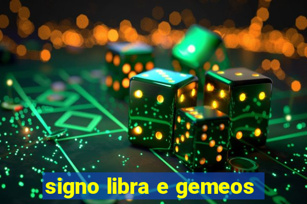 signo libra e gemeos