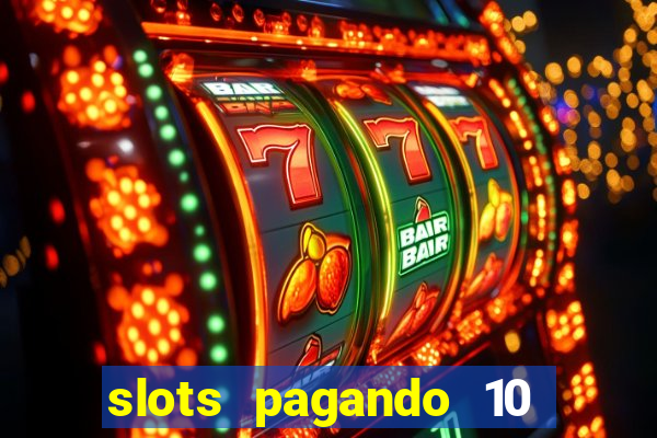 slots pagando 10 no cadastro