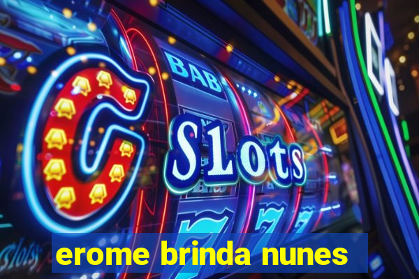 erome brinda nunes