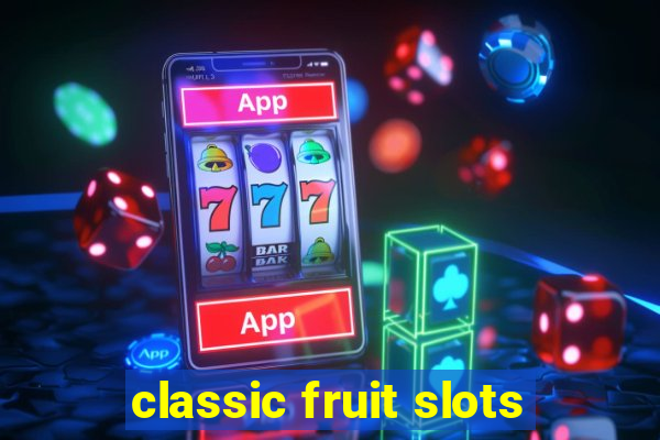 classic fruit slots