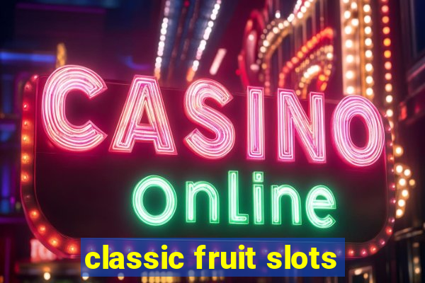 classic fruit slots