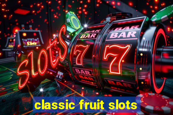 classic fruit slots