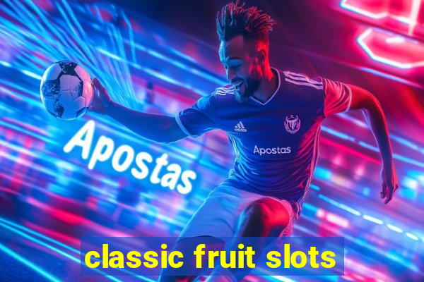 classic fruit slots