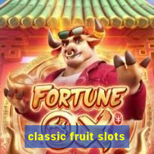 classic fruit slots