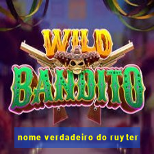 nome verdadeiro do ruyter