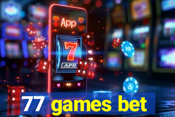 77 games bet