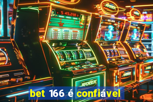 bet 166 é confiável