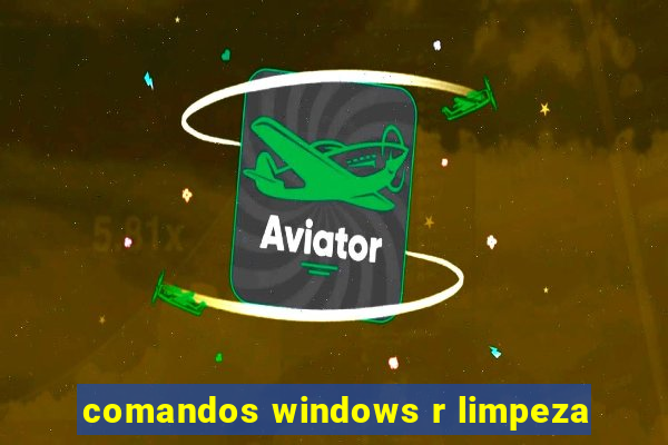 comandos windows r limpeza