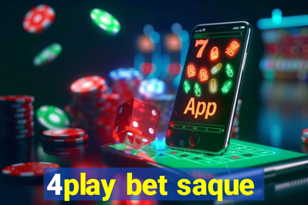 4play bet saque