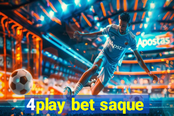 4play bet saque