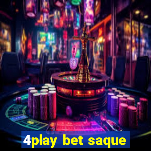 4play bet saque