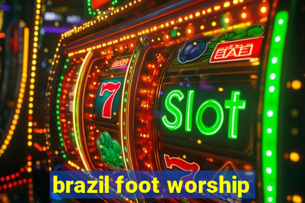 brazil foot worship