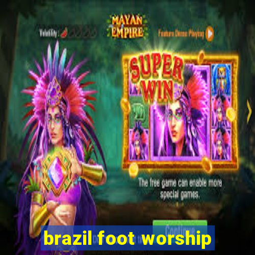 brazil foot worship