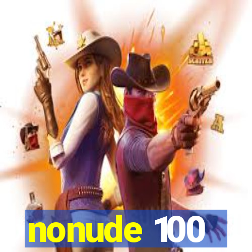 nonude 100