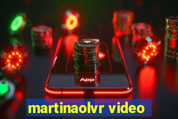 martinaolvr video