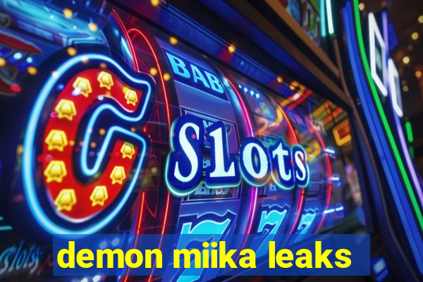 demon miika leaks