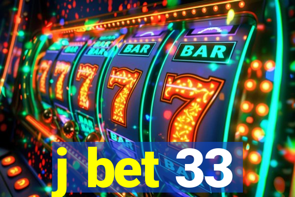 j bet 33