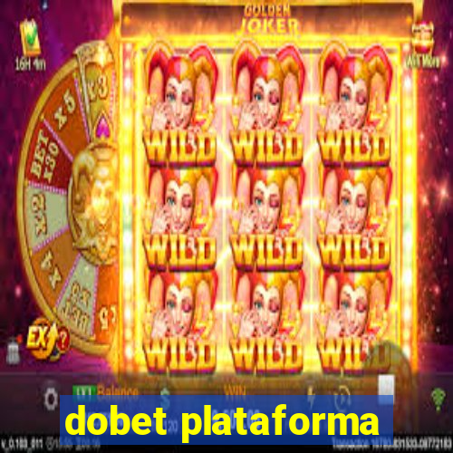 dobet plataforma