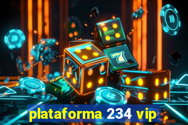 plataforma 234 vip