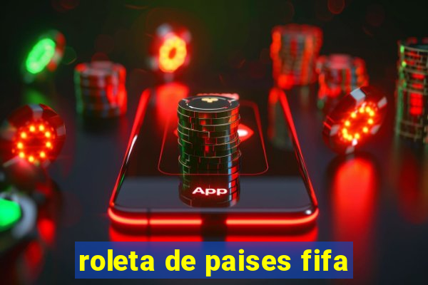 roleta de paises fifa