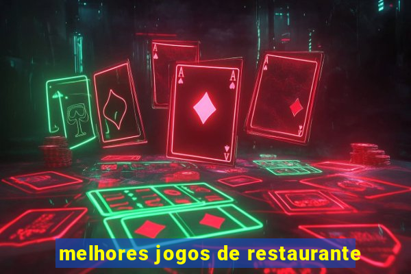 melhores jogos de restaurante