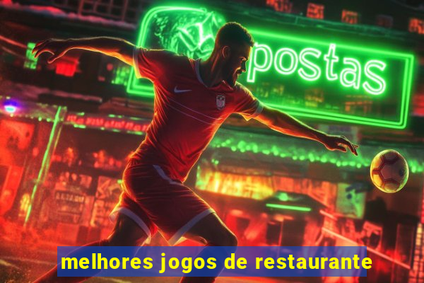 melhores jogos de restaurante