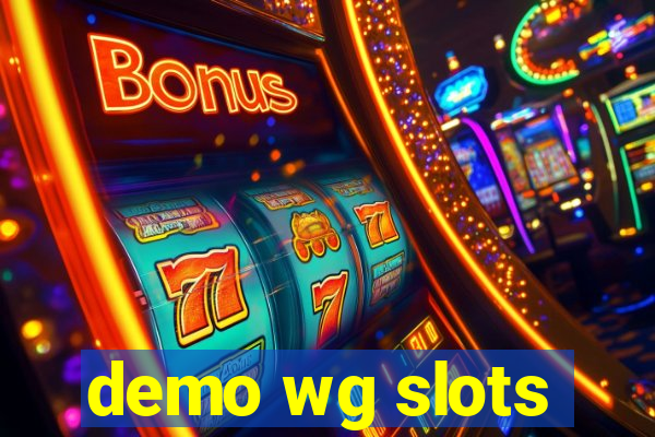 demo wg slots