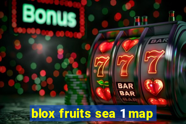 blox fruits sea 1 map