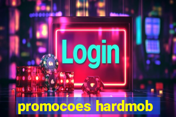 promocoes hardmob