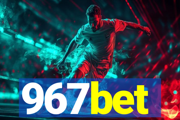 967bet