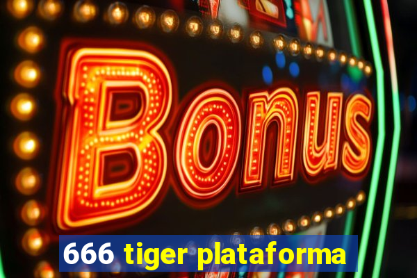 666 tiger plataforma