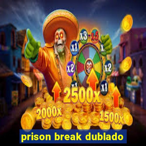 prison break dublado