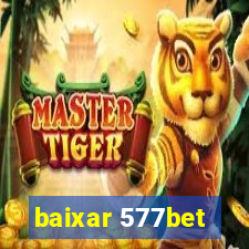 baixar 577bet