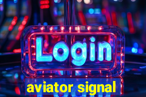 aviator signal