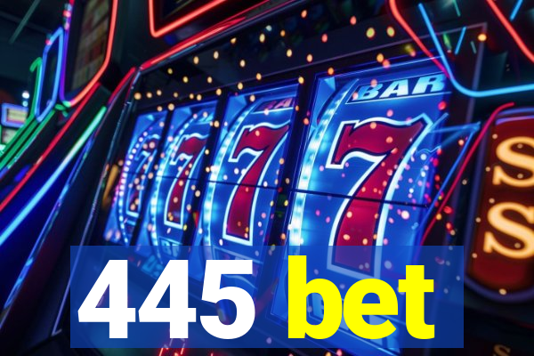 445 bet