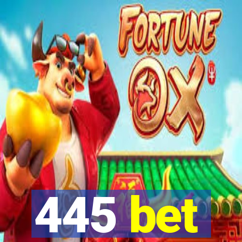 445 bet