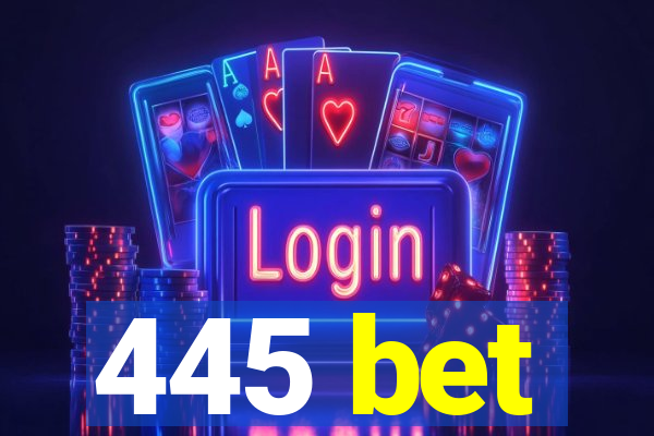 445 bet