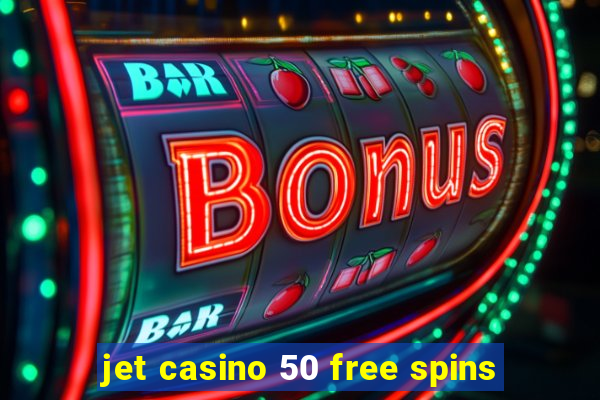 jet casino 50 free spins