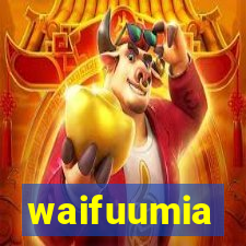 waifuumia