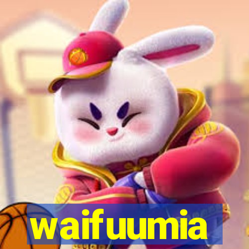 waifuumia