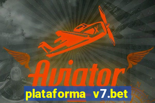 plataforma v7.bet paga mesmo