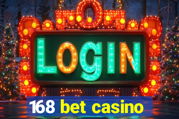 168 bet casino