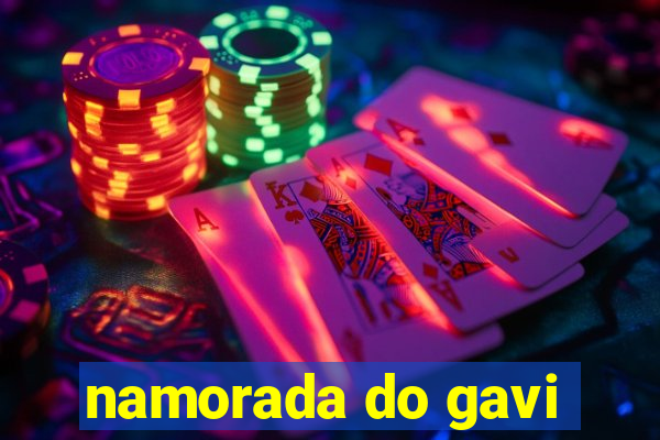 namorada do gavi