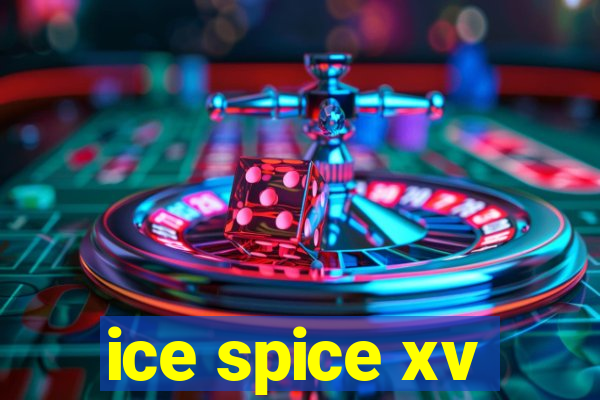 ice spice xv