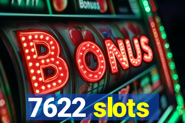 7622 slots