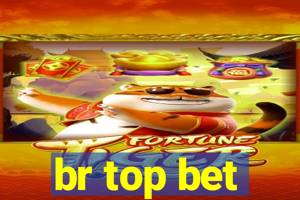 br top bet