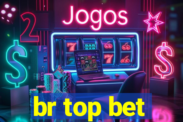 br top bet