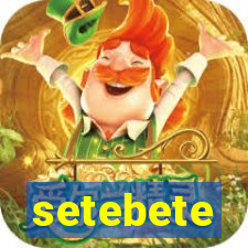 setebete