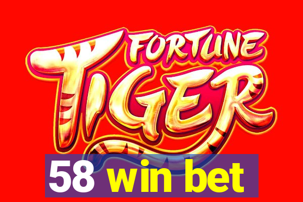 58 win bet