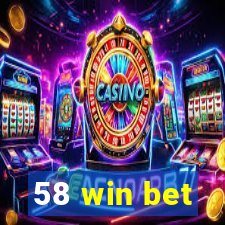 58 win bet